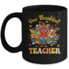 One Thankful Teacher Thanksgiving Cute Turkey Fall Season Mug 11oz Mug Black front 600x.jpg