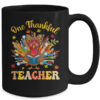 One Thankful Teacher Thanksgiving Cute Turkey Fall Season Mug 15oz Mug Black back 600x.jpg