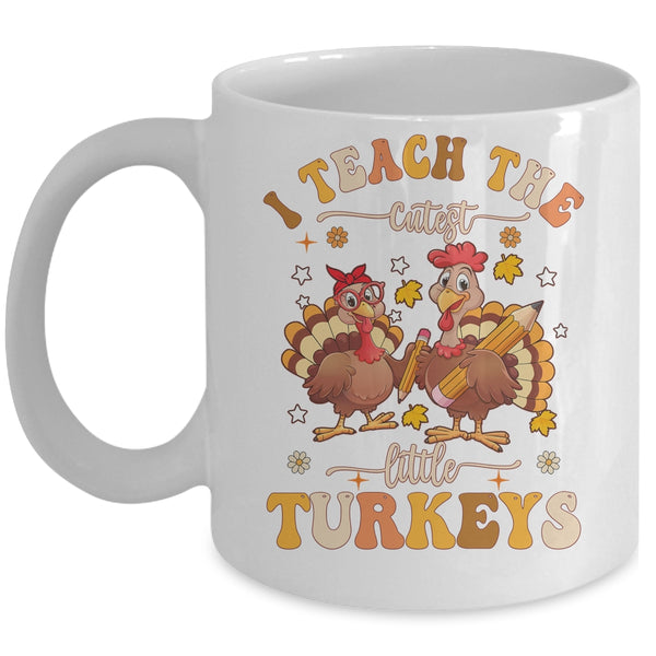 I Teach The Cutest Turkeys Funny Thanksgiving Teacher Mug 11oz Mug White front 600x.jpg