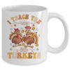 I Teach The Cutest Turkeys Funny Thanksgiving Teacher Mug 11oz Mug White back 600x.jpg
