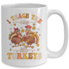 I Teach The Cutest Turkeys Funny Thanksgiving Teacher Mug 15oz Mug White back 600x.jpg