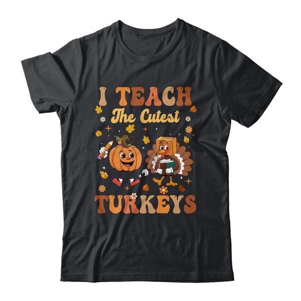 Retro I Teach The Cutest Turkey Thanksgiving Pumpkin Teacher Shirt Sweatshirt Classic T Shirt Black 600x.jpg
