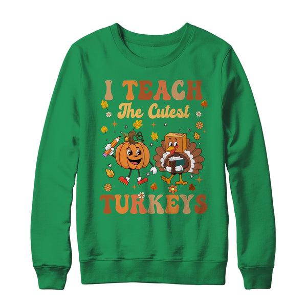 Retro I Teach The Cutest Turkey Thanksgiving Pumpkin Teacher Shirt Sweatshirt Crewneck Sweatshirt Irish Green 600x.jpg