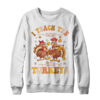 I Teach The Cutest Turkeys Funny Thanksgiving Teacher Shirt Sweatshirt Crewneck Sweatshirt White 600x.jpg