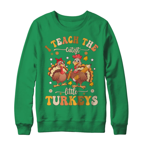 I Teach The Cutest Turkeys Funny Thanksgiving Teacher Shirt Sweatshirt Crewneck Sweatshirt Irish Green 600x.jpg