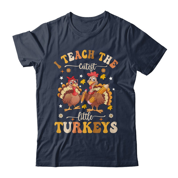 I Teach The Cutest Little Turkeys Thanksgiving Teacher Cool Shirt Sweatshirt Classic T Shirt Navy 600x.jpg