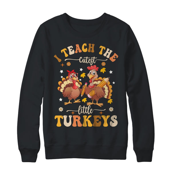I Teach The Cutest Little Turkeys Thanksgiving Teacher Cool Shirt Sweatshirt Crewneck Sweatshirt Black 600x.jpg