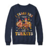 I Teach The Cutest Little Turkeys Thanksgiving Teacher Cool Shirt Sweatshirt Crewneck Sweatshirt Navy 600x.jpg