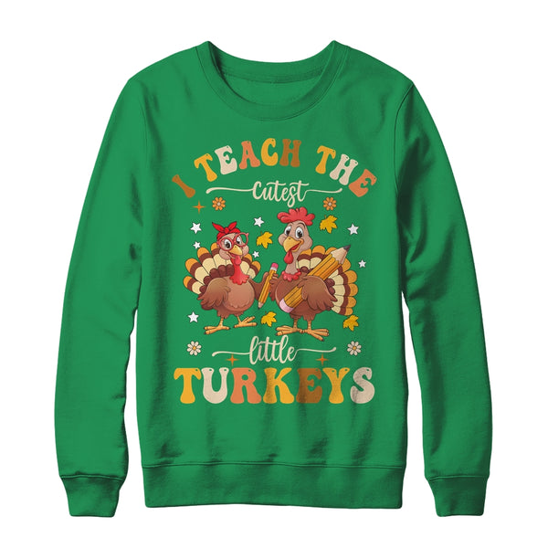 I Teach The Cutest Little Turkeys Thanksgiving Teacher Cool Shirt Sweatshirt Crewneck Sweatshirt Irish Green 600x.jpg
