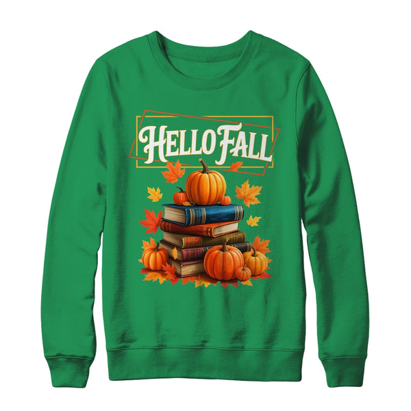 Hello Fall Pumpkin And Books Reading Lovers In Autumn Fall Shirt Sweatshirt Crewneck Sweatshirt Irish Green 600x 1.jpg