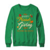 Funny Happy Friendsgiving Friends Giving Family Thanksgiving Shirt Sweatshirt Crewneck Sweatshirt Irish Green 600x 1.jpg