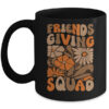 Friendsgiving Squad Friends Giving Womens Thanksgiving Squad Mug 11oz Mug Black front 600x.jpg