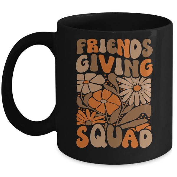 Friendsgiving Squad Friends Giving Womens Thanksgiving Squad Mug 11oz Mug Black front 600x.jpg