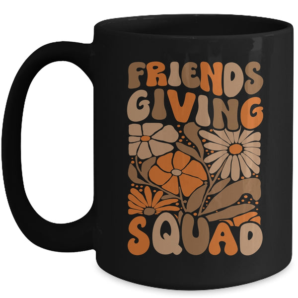 Friendsgiving Squad Friends Giving Womens Thanksgiving Squad Mug 15oz Mug Black front 600x.jpg