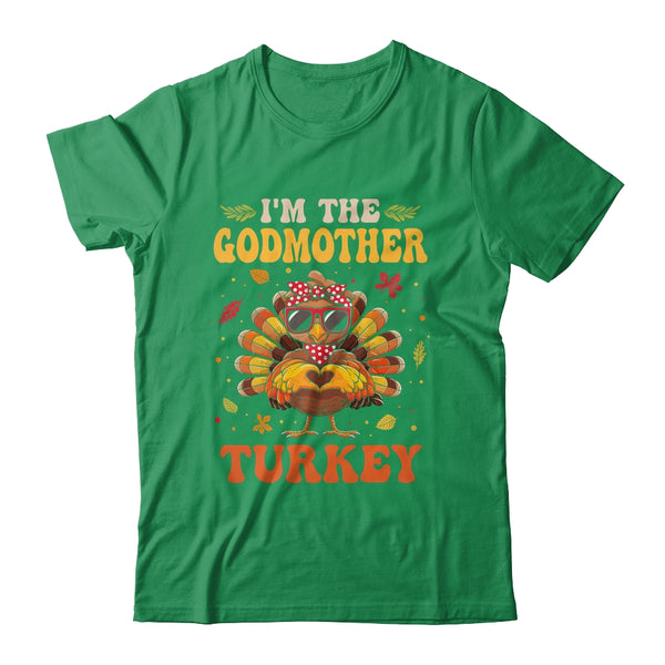 I m The Godmother Turkey Matching Family Thanksgiving Costume Classic T Shirt Irish Green 600x.jpg