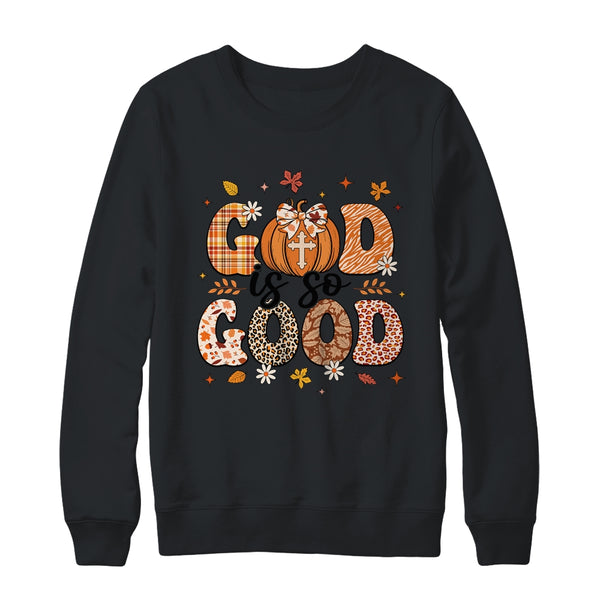 Autumn Pumpkin Christian Thanksgiving Faith God Is So Good Crewneck Sweatshirt Black 600x.jpg