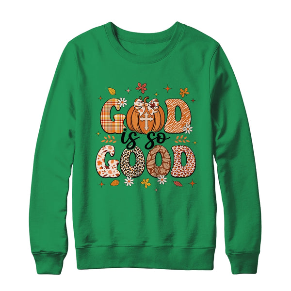 Autumn Pumpkin Christian Thanksgiving Faith God Is So Good Crewneck Sweatshirt Irish Green 600x.jpg