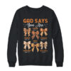 Autumn Christian Thanksgiving Coquette Bow God Says You Are Crewneck Sweatshirt Black 600x.jpg