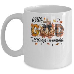 With God All Things Are Possible Autumn Fall Christian Jesus Mug 11oz Mug White front 600x.jpg