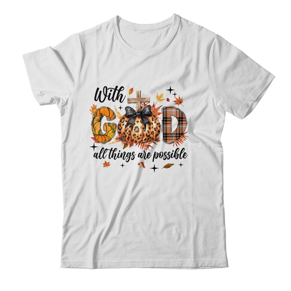 With God All Things Are Possible Autumn Fall Christian Jesus Classic T Shirt White 600x.jpg