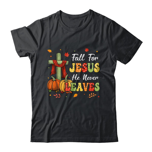Fall For Jesus He Never Leaves Autumn Religious Christian Classic T Shirt Black 600x.jpg