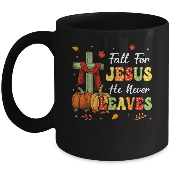 Fall For Jesus He Never Leaves Autumn Religious Christian Mug 11oz Mug Black front 600x.jpg