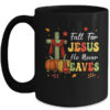 Fall For Jesus He Never Leaves Autumn Religious Christian Mug 15oz Mug Black front 600x.jpg