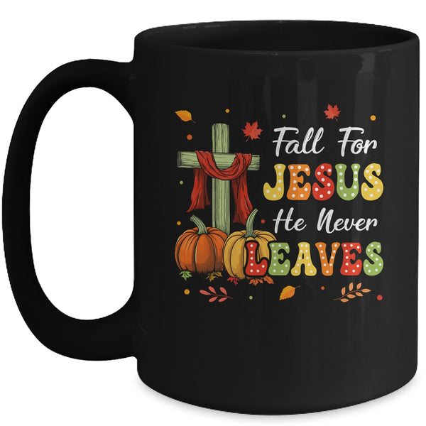 Fall For Jesus He Never Leaves Autumn Religious Christian Mug 15oz Mug Black front 600x.jpg