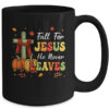 Fall For Jesus He Never Leaves Autumn Religious Christian Mug 15oz Mug Black back 600x.jpg