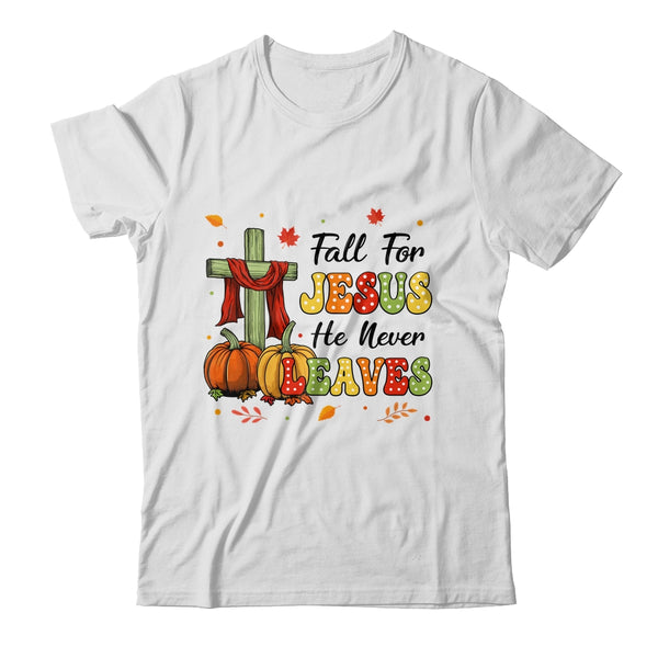 Fall For Jesus He Never Leaves Autumn Christian Thanksgiving Classic T Shirt White 600x.jpg