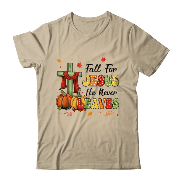 Fall For Jesus He Never Leaves Autumn Christian Thanksgiving Classic T Shirt Sand 600x.jpg