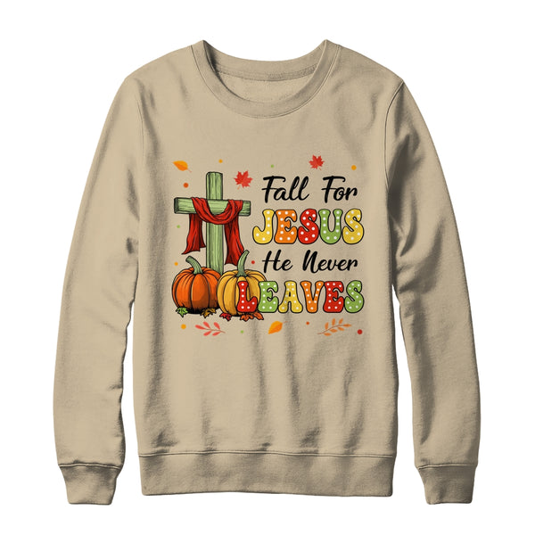 Fall For Jesus He Never Leaves Autumn Christian Thanksgiving Crewneck Sweatshirt Sand 600x.jpg