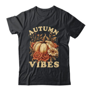 Autumn Vibes For Women Pumpkin Fall Graphic Thanksgiving Classic T Shirt Black 600x.jpg