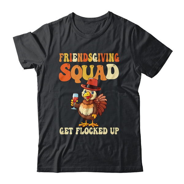 Friendsgiving Squad Get Flocked Up Thanksgiving Classic T Shirt Black 600x.jpg