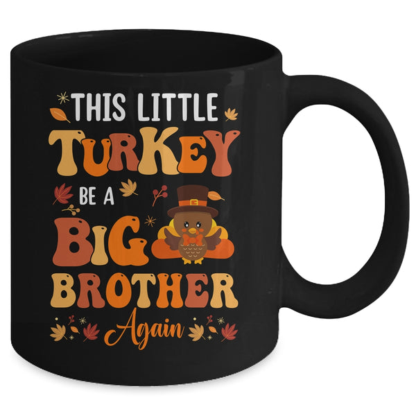 This Little Turkey Going To Be A Big Brother Again Thanksgiving Mug 11oz Mug Black back 600x.jpg
