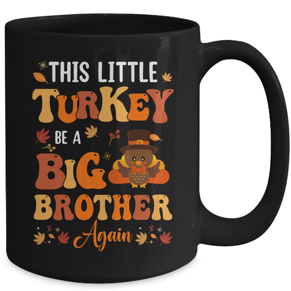 This Little Turkey Going To Be A Big Brother Again Thanksgiving Mug 15oz Mug Black back 600x.jpg