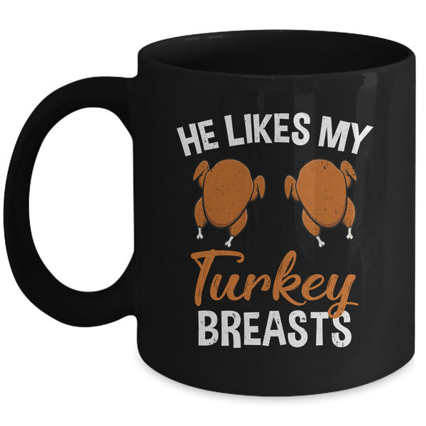He Likes My Turkey Breasts Couple Matching Thanksgiving Mug 11oz Mug Black front 600x.jpg