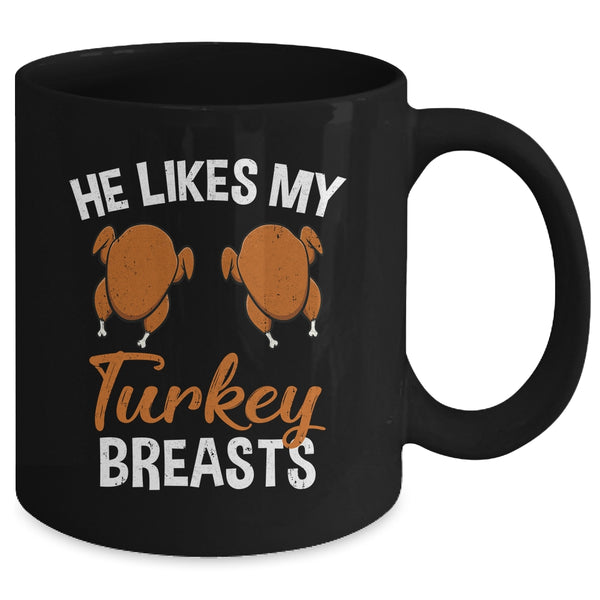 He Likes My Turkey Breasts Couple Matching Thanksgiving Mug 11oz Mug Black back 600x.jpg
