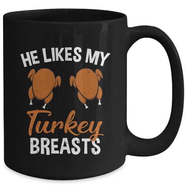 He Likes My Turkey Breasts Couple Matching Thanksgiving Mug 15oz Mug Black back 600x.jpg