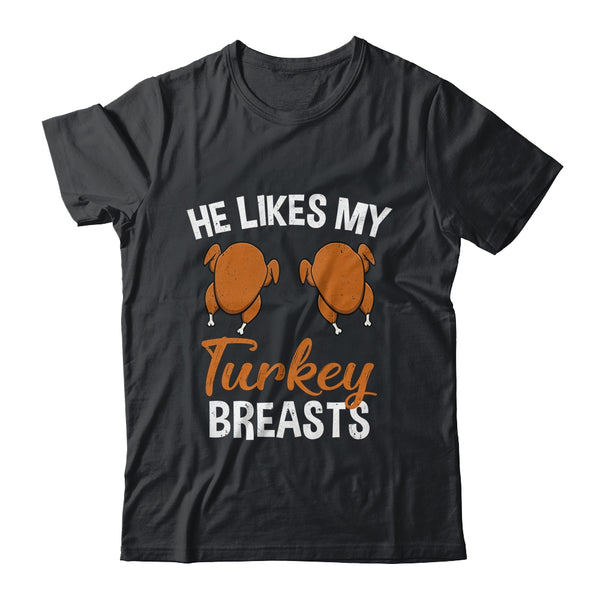 He Likes My Turkey Breasts Couple Matching Thanksgiving Classic T Shirt Black 600x.jpg