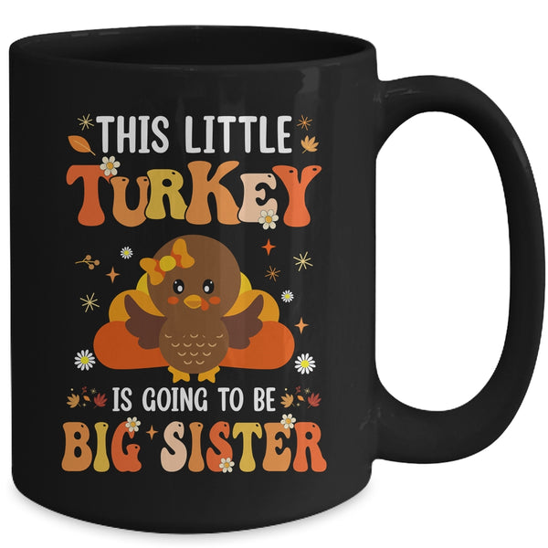 This Little Turkey Is Going To Be A Big Sister Thanksgiving Mug 15oz Mug Black back 600x.jpg
