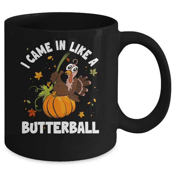 Came In Like A Butterball Funny Thanksgiving Men Women Mug 11oz Mug Black back 600x.jpg