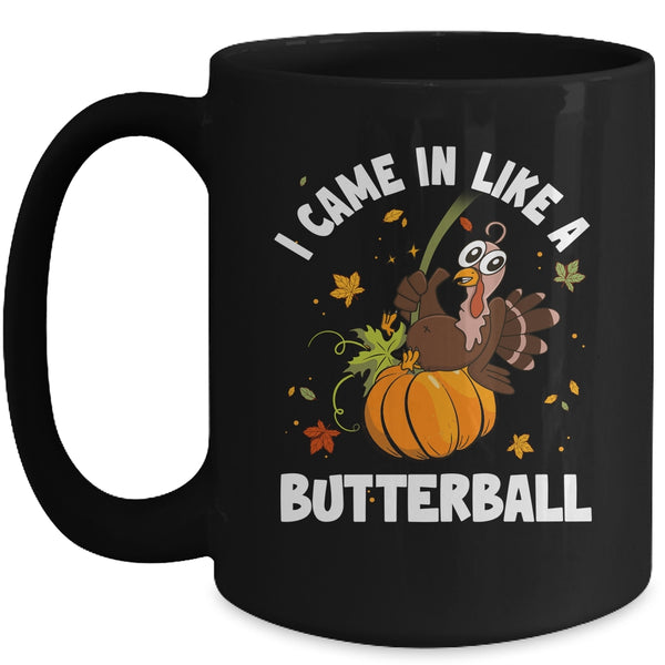 Came In Like A Butterball Funny Thanksgiving Men Women Mug 15oz Mug Black front 600x.jpg