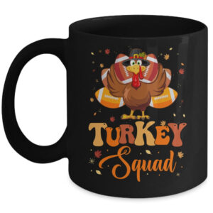 Turkey Squad Funny Thanksgiving Day 2023 Football Autumn Mug 11oz Mug Black front 600x.jpg