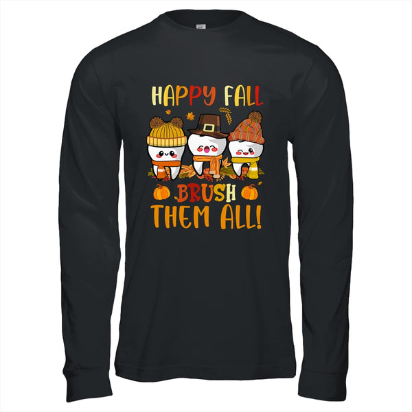Happy Fall Brush Them All Dental Dentist Squad Thanksgiving Long Sleeve T Shirt Black 600x.jpg