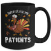 Thankful For Patients Turkey Nurse Thanksgiving Fall Scrub Mug 15oz Mug Black back 600x.jpg