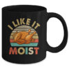 I Like It Moist Funny Thanksgiving Costume Turkey Leg Day Mug 11oz Mug Black back 600x.jpg