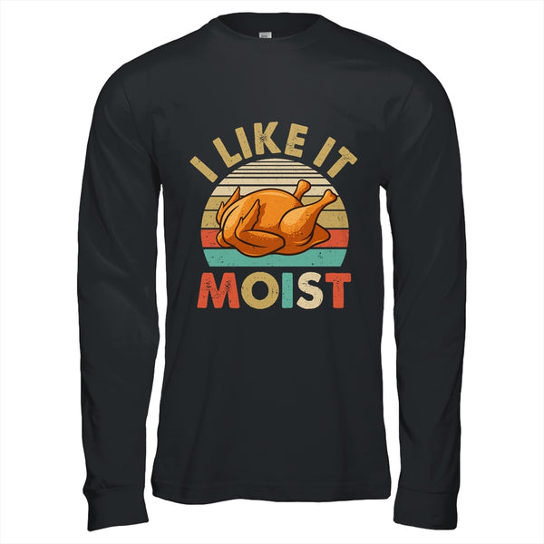 I Like It Moist Funny Thanksgiving Costume Turkey Leg Day Long Sleeve T Shirt Black 600x.jpg