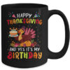 Happy Thanksgiving And Yes It s My Birthday Cute Turkey Kids Mug 15oz Mug Black back 600x.jpg