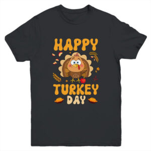 Happy Turkey Day Thanksgiving Day Funny Turkey Thanksgiving Youth Youth T Shirt Black 600x.jpg